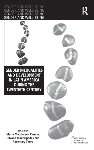 Book cover of: Gender Inequalities and Development in Latin America During the Twentieth Century. By: María Magdalena Camou