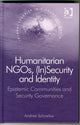 Book cover of: Humanitarian NGOs, (In)Security and Identity. By: Andrea Schneiker