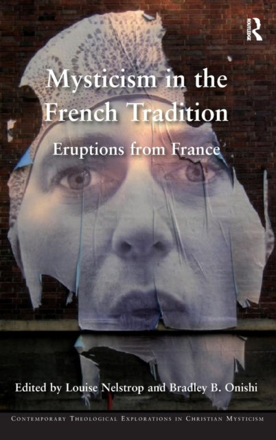 Book cover of: Mysticism in the French Tradition. By: Louise Nelstrop
