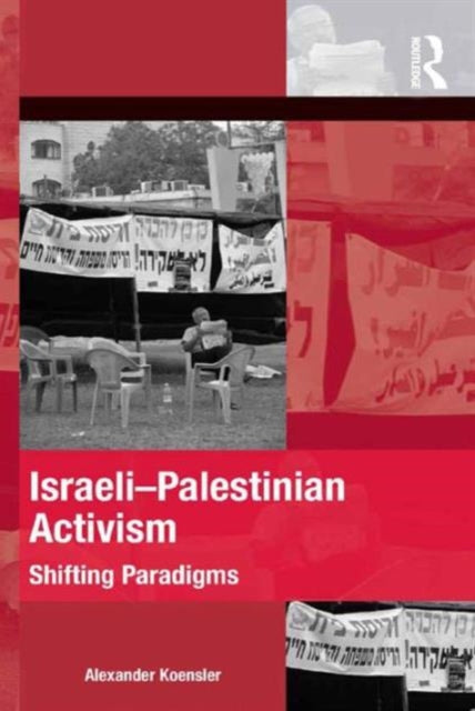 Book cover of: Israeli-Palestinian Activism. By: Alexander Koensler