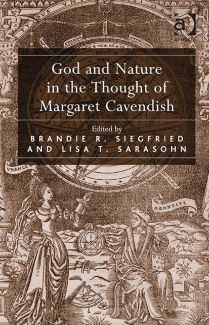 Book cover of: God and Nature in the Thought of Margaret Cavendish. By: Brandie R. Siegfried