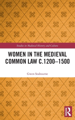 Women in the Medieval Common Law c.1200–1500