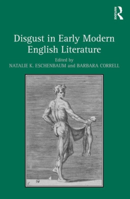 Book cover of: Disgust in Early Modern English Literature. By: Natalie K. Eschenbaum