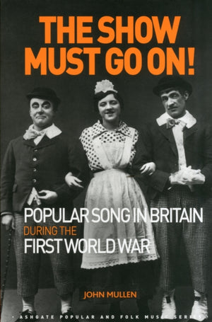 Show Must Go On! Popular Song in Britain During the First World War