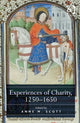 Book cover of: Experiences of Charity, 1250-1650. By: Anne M. Scott