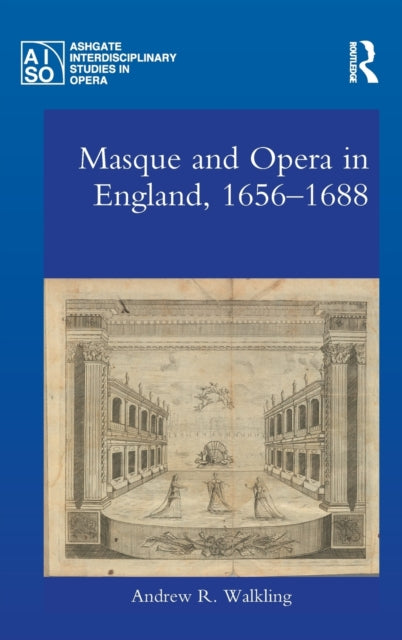 Book cover of: Masque and Opera in England, 1656-1688. By: Andrew R. Walkling