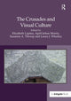 Book cover of: Crusades and Visual Culture. By: Elizabeth Lapina