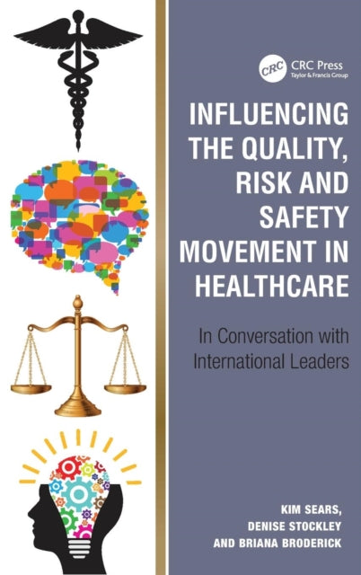 Book cover of: Influencing the Quality, Risk and Safety Movement in Healthcare. By: Kim Sears