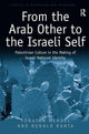 Book cover of: From the Arab Other to the Israeli Self. By: Yonatan Mendel