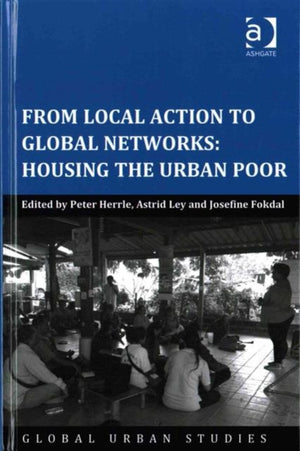 From Local Action to Global Networks: Housing the Urban Poor