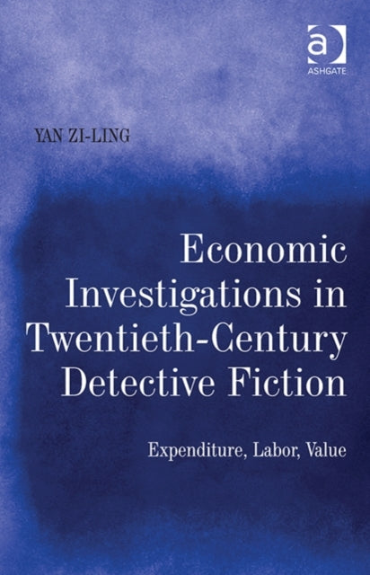 Book cover of: Economic Investigations in Twentieth-Century Detective Fiction. By: Yan Zi-Ling