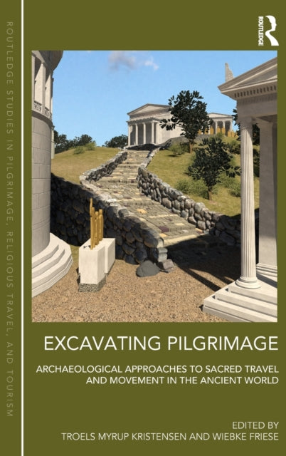 Book cover of: Excavating Pilgrimage. By: Wiebke Friese