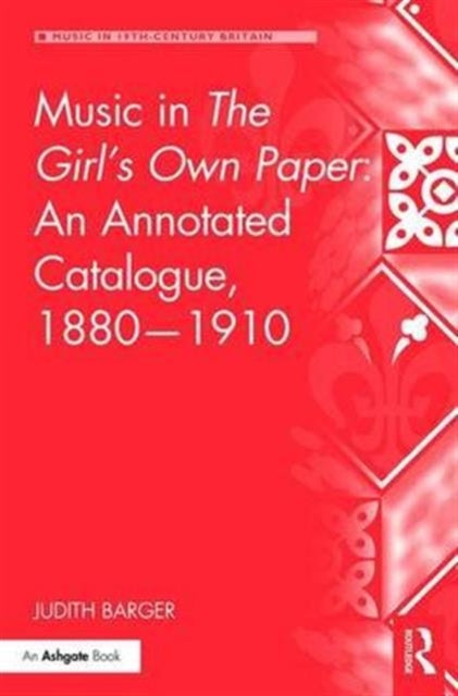 Book cover of: Music in The Girl's Own Paper: An Annotated Catalogue, 1880-1910. By: Judith Barger