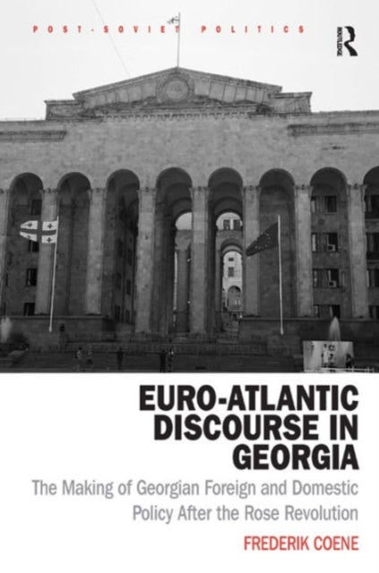 Book cover of: Euro-Atlantic Discourse in Georgia. By: Frederik Coene