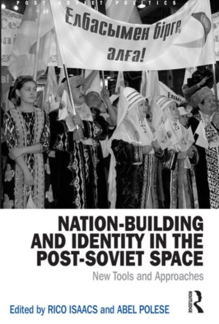 Book cover of: Nation-Building and Identity in the Post-Soviet Space. By: Rico Isaacs