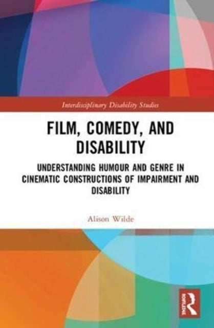 Book cover of: Film, Comedy, and Disability. By: Alison Wilde