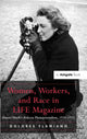 Book cover of: Women, Workers, and Race in LIFE Magazine. By: Dolores Flamiano