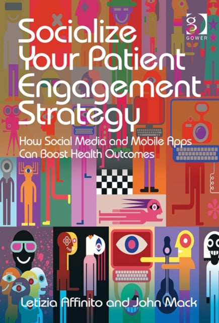 Book cover of: Socialize Your Patient Engagement Strategy. By: Mack, John