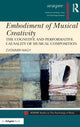 Book cover of: Embodiment of Musical Creativity. By: Zvonimir Nagy