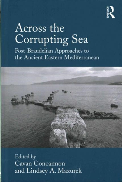 Book cover of: Across the Corrupting Sea. By: Cavan Concannon Lindsey