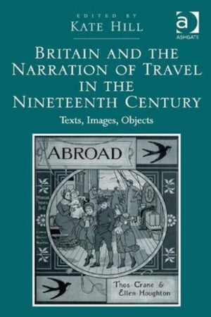 Britain and the Narration of Travel in the Nineteenth Century