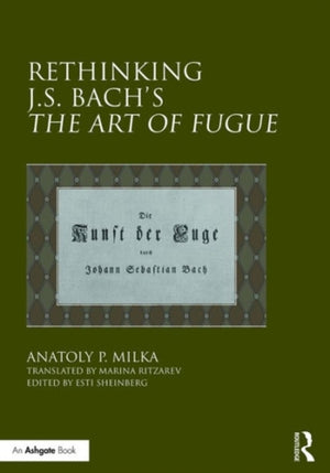 Rethinking J.S. Bach's The Art of Fugue