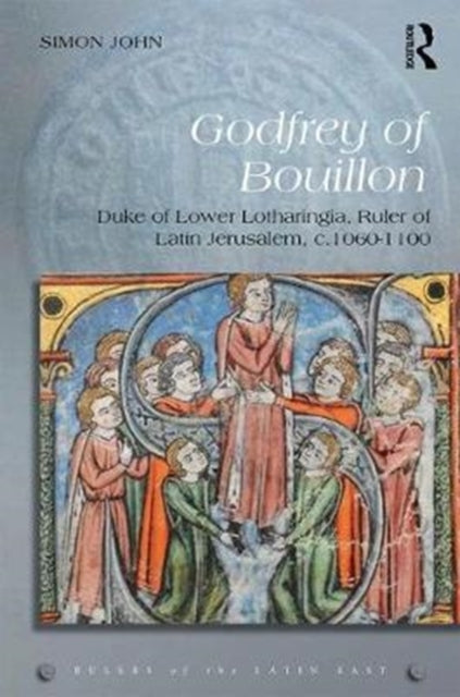 Book cover of: Godfrey of Bouillon. By: Simon John