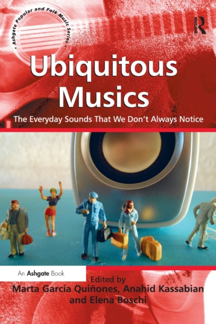Book cover of: Ubiquitous Musics. By: Marta Garcia Quinones