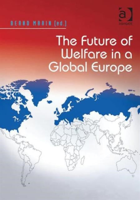 Book cover of: Future of Welfare in a Global Europe. By: Bernd Marin