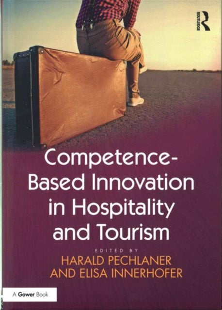Book cover of: Competence-Based Innovation in Hospitality and Tourism. By: Elisa Innerhofer