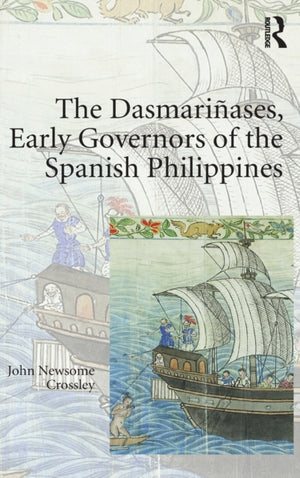 The Dasmari?ases, Early Governors of the Spanish Philippines