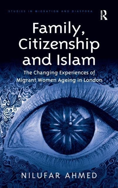 Book cover of: Family, Citizenship and Islam. By: Nilufar Ahmed