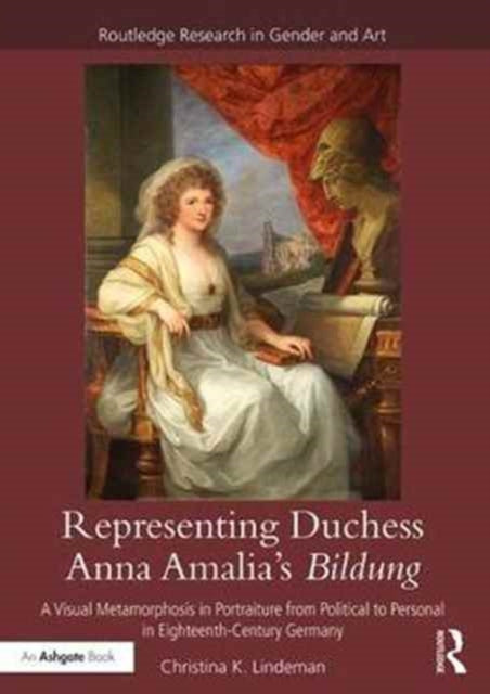 Book cover of: Representing Duchess Anna Amalia's Bildung. By: Christina Lindeman