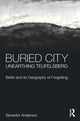 Book cover of: Buried City, Unearthing Teufelsberg. By: Benedict Anderson