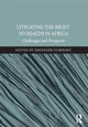 Book cover of: Litigating the Right to Health in Africa. By: Ebenezer Durojaye