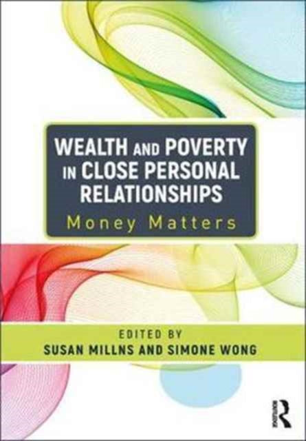 Book cover of: Wealth and Poverty in Close Personal Relationships. By: Susan Millns