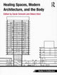 Book cover of: Healing Spaces, Modern Architecture, and the Body. By: Sarah Schrank Didem Ekici