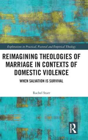 Reimagining Theologies of Marriage in Contexts of Domestic Violence