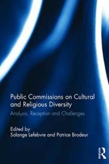 Book cover of: Public Commissions on Cultural and Religious Diversity. By: Solange Lefebvre