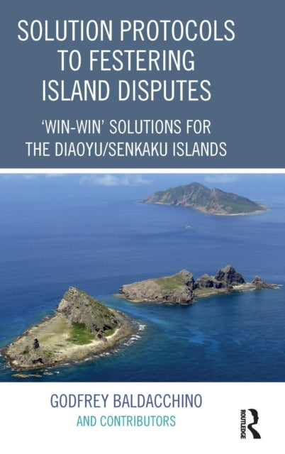 Book cover of: Solution Protocols to Festering Island Disputes. By: Godfrey Baldacchino