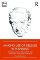 Book cover of: Making Use of Deleuze in Planning. By: Gareth Abrahams