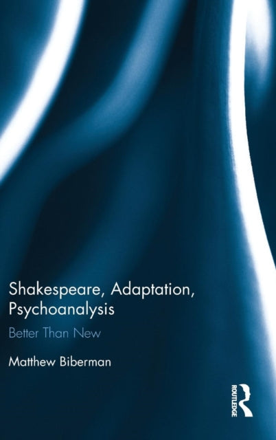 Book cover of: Shakespeare, Adaptation, Psychoanalysis. By: Matthew Biberman