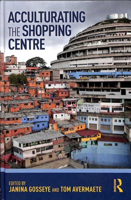 Book cover of: Acculturating the Shopping Centre. By: Janina Gosseye