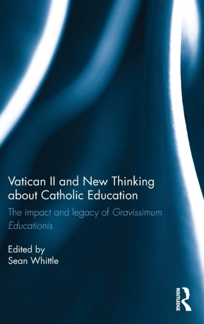 Book cover of: Vatican II and New Thinking about Catholic Education. By: Sean Whittle