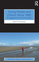 Book cover of: Young People and Church Since 1900. By: Naomi Thompson
