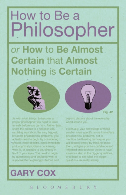 Book cover of: How To Be A Philosopher. By: Gary Cox