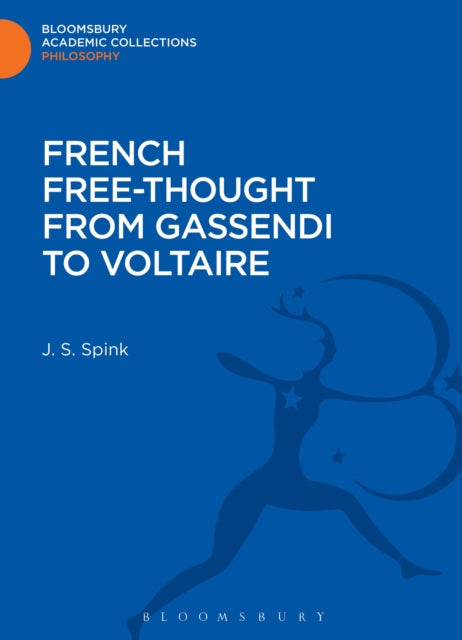 Book cover of: French Free-Thought from Gassendi to Voltaire. By: J. S. Spink