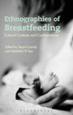 Book cover of: Ethnographies of Breastfeeding. By: Tanya Cassidy