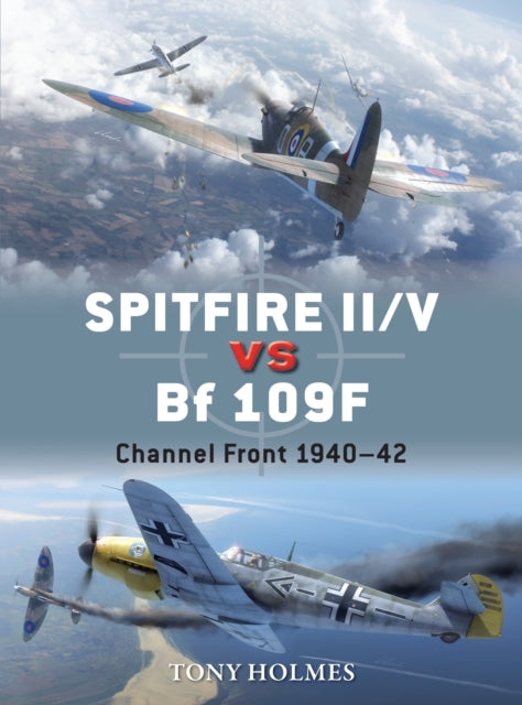 Book cover of: Spitfire II/V vs Bf 109F. By: Tony Holmes