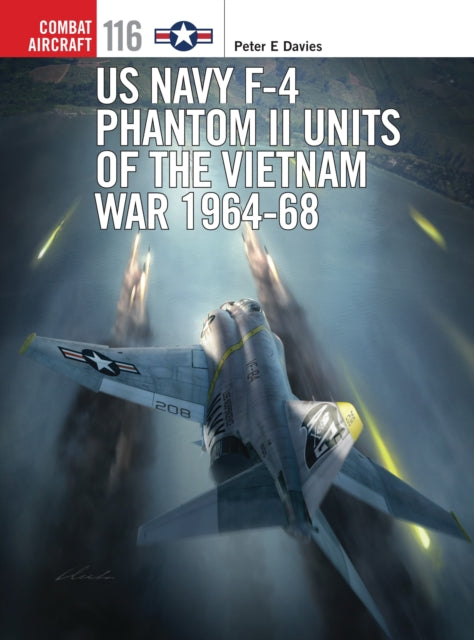Book cover of: US Navy F-4 Phantom II Units of the Vietnam War 1964-68. By: Peter Davies - undifferentiated